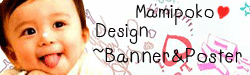  Mamipoko❤ : Design ~Banner&Poster