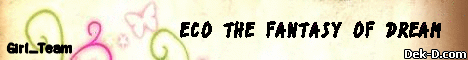 +w+ ECO THE FANTASY OF DREAM +w+
