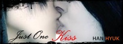 Just One Kiss .. เพียงจุมพิต [HanHyuk]