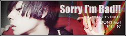 Sorry I'm Bad!! รู้ไว้ซะ....กูมันโรคจิต!! [YAOI]