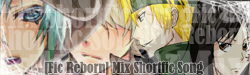  
[Fic Reborn] Mix Shortfic Song