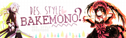 ©DES STYLE ϟ BAKEMONO'