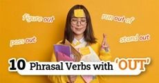 จดไว้ได้ใช้ชัวร์! 10 Phrasal Verbs with ‘OUT’ รวมกริยาวลีที่พบบ่อยในบทสนทนา