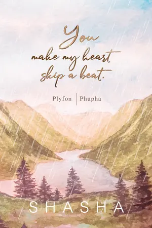 ‘ You make my heart skip a beat. Plyfon I Phupha ’ (เรื่องของปลายฝนและนายแพทย์ภูผา)