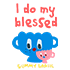 gummygarlic x I do my blessed