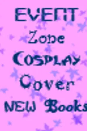 ปกนิยาย ตารางงานEvent ต่างๆ Cosplay Cover etc. และตารางการออกหนังสือ