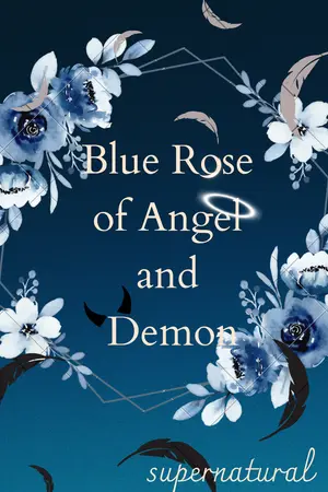 Blue rose of angel and demon รักที่เป็นไปได้ของสองเรา