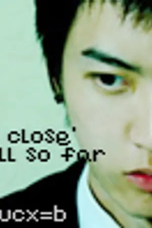 ปกนิยาย So close' & Still so far . (yaoi)