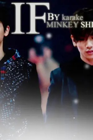 ปกนิยาย [SF] IF........................... [ MINKEY SHINee ]