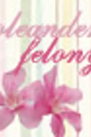 ปกนิยาย Oleander's Felony ❤ กับดักรักร้ายของนายจอมโหด {1886 TYL}