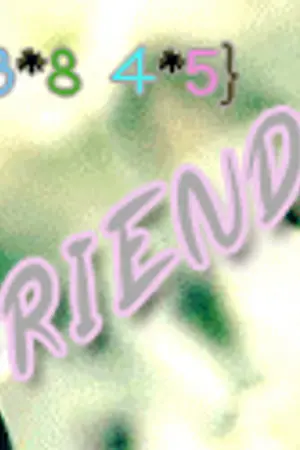 ปกนิยาย [TS6]-{3*8  4*5} "FRIEND ?"