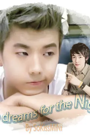 ปกนิยาย [Fic Yaoi] 2PM :: No dreams for the Night. (KhunWoo ChanHo)