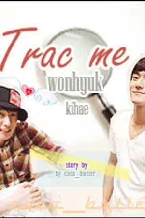 ปกนิยาย Fic SJ:: Trace Me ตามเธอไปเจอรัก [WonHyuk, KiHae] Yaoi