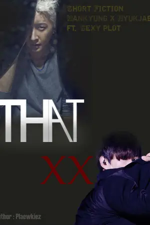 ปกนิยาย {Short-Fiction'SJ} THAT XX [HanHyuk feat. xxx]