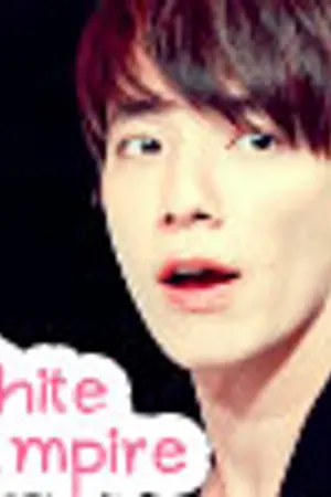 ปกนิยาย [Fic SJ] White Vampire {KiHae KyuMin HanHyuk}