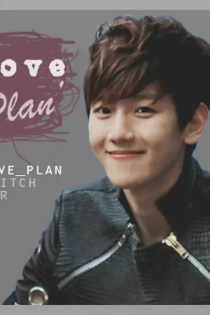 ปกนิยาย [Fic exo] Love plan'แผนรักแนบกาย ให้นายเป็นของฉัน!(chanbaek)