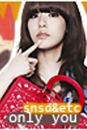 ปกนิยาย SPECIALFIC ONLY YOU FOREVER (SNSD&ETC) | งดอัพ