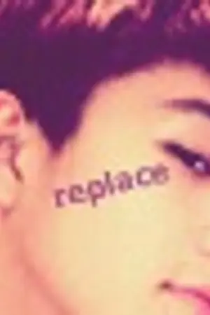 ปกนิยาย [waiting] Replacement (yaoi)