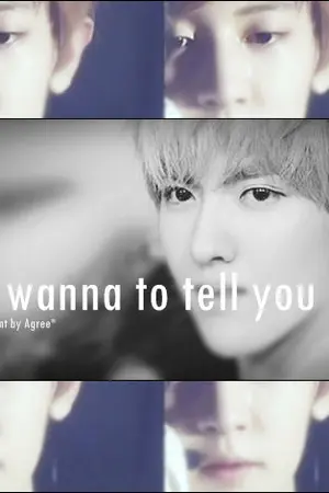 ปกนิยาย [EXO Shot Fiction] Just wanna to tell you {KrisYeol}