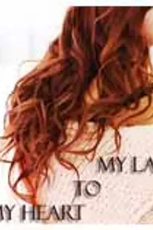 ปกนิยาย My Heart To My Lady ♦ ขุดหลุมรักดักใจยัยคุณหนูตัวดี