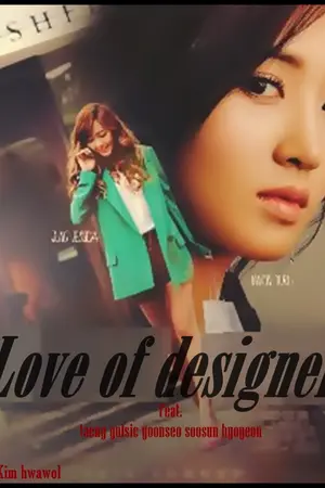 ปกนิยาย [SNSD] Love of designer [Yusic Taeny Yoonseo Soosun]