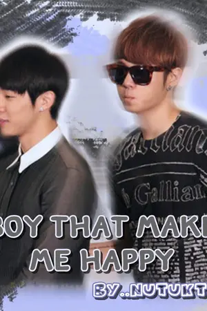 ปกนิยาย fic >B2ST< Boy That Make Me Happy