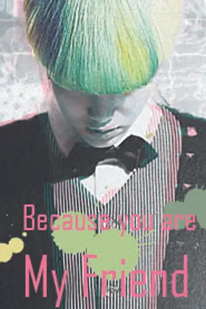 ปกนิยาย [SF] B.A.P Because you are my friend