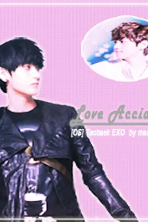 ปกนิยาย [OS] Taobaek  EXO  "Love  Accident"