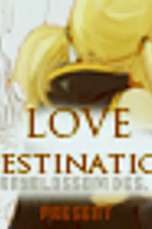 ปกนิยาย [Fic FT] Love Destination บุพเพร้ายและปลายทางรักของหัวใจ