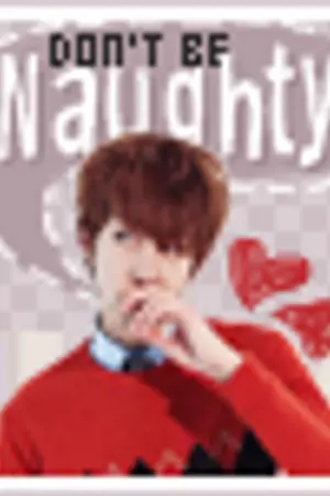 ปกนิยาย Don't be Naughty ที่รักครับ อย่าดื้อให้มันมากสิครับ [Yaoi]