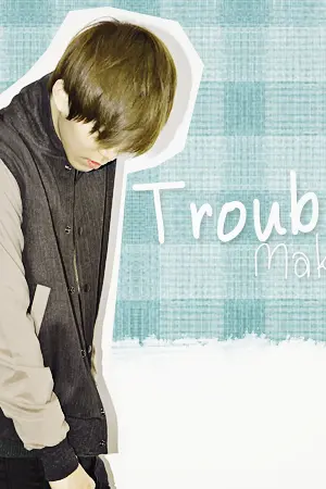 ปกนิยาย Trouβle Mäker ทำให้กูรักมึงซะ [yaoi]