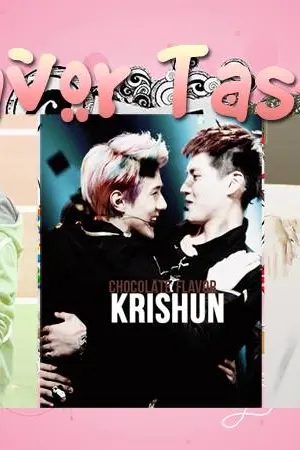 ปกนิยาย [EXO FIC] .:: SAVOR TASTY ::. {KrisHun ft.ChanBaek TaoLu}