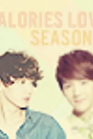 ปกนิยาย [Fic] EXO ,CHANBAEK - Calories Love Season 2 ♥