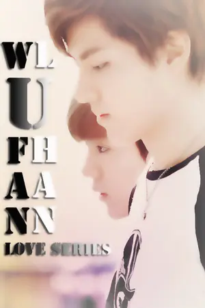 ปกนิยาย WUFAN x LUHAN : LOVE SERIES