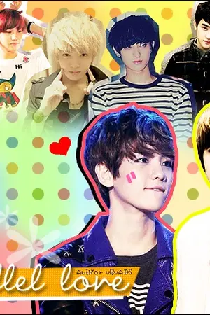 ปกนิยาย [Fic] Exo Parallel Love ChanBaek ft. KrisTao & Exo