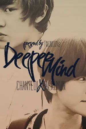 ปกนิยาย [FIC] DEEPER MIND | CHANBAEK | END