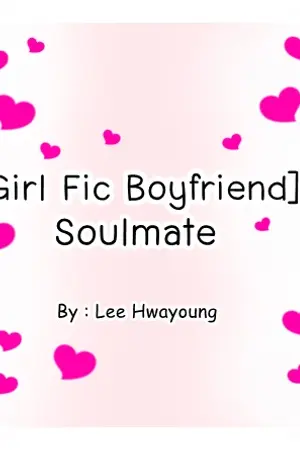 ปกนิยาย [Girl Fic Boyfriend] Soulmate ต้องอย่างนี้สิ เนื้อคู่ของผม