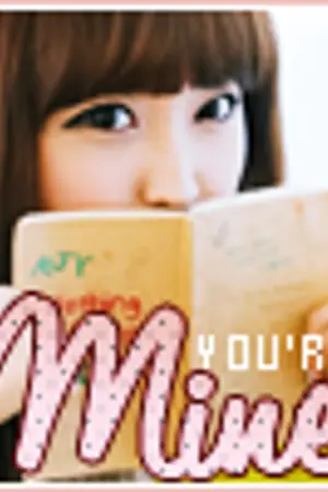 ปกนิยาย Youre mine ขอโทษทีค่ะ....พอดีหมอนี้เป็น(แฟน)ของฉัน