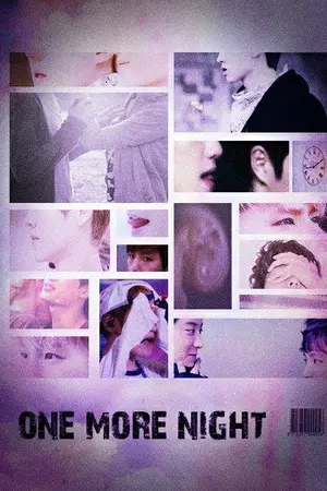 ปกนิยาย FIC EXO ::_One More Night_::ChanBaek[Ft.EXO]