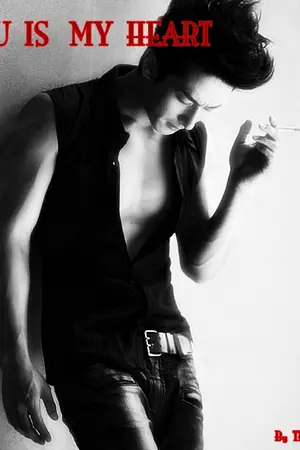 ปกนิยาย [END] you is my heart รักหมดใจผู้ชายเลวๆ part.1 [Yaoi]