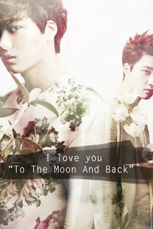 ปกนิยาย [FIC EXO] 'To The Moon And Back' [KAI x DO] By BlueRing97