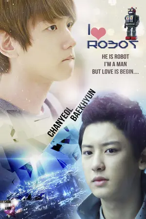 ปกนิยาย {Fic Chan&Baek} I LOVE ROBOT
