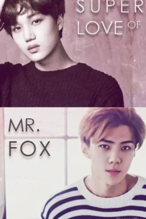 ปกนิยาย [ EXO ] SUPERLOVE Of MR. FOX | Sekai