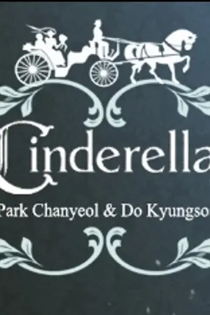 ปกนิยาย [EXO] CINDERELLA | ChanSoo ChanDo #ซินเดอเรลล่าชานซู