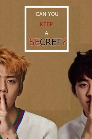 ปกนิยาย [EXO] CAN YOU KEEP A SECRET? | SeSoo HunDo Ft. ChanBaek |