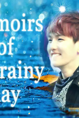 ปกนิยาย [EXO Fiction_BaekHyun] Memoirs of The Rainy Day