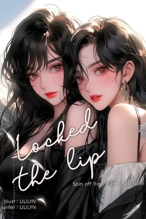 ปกนิยาย Locked the lip [YURI]spin off trap fo the next door (ปรางxนุ่น)