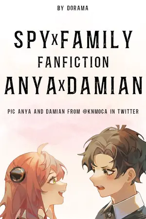 ปกนิยาย Fic SPYxFAMILY | วันๆ ของอาเนียและดาเมียน