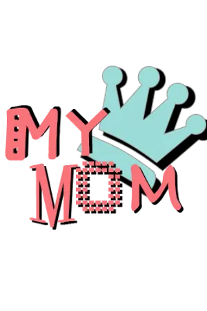 ปกนิยาย My Mom ; รักของมัม น้องกันต์จัดให้  [Yaoi , Boy's Love] ll [END]