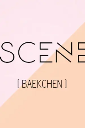 ปกนิยาย SCENE [ BAEKCHEN ft. EXO ]